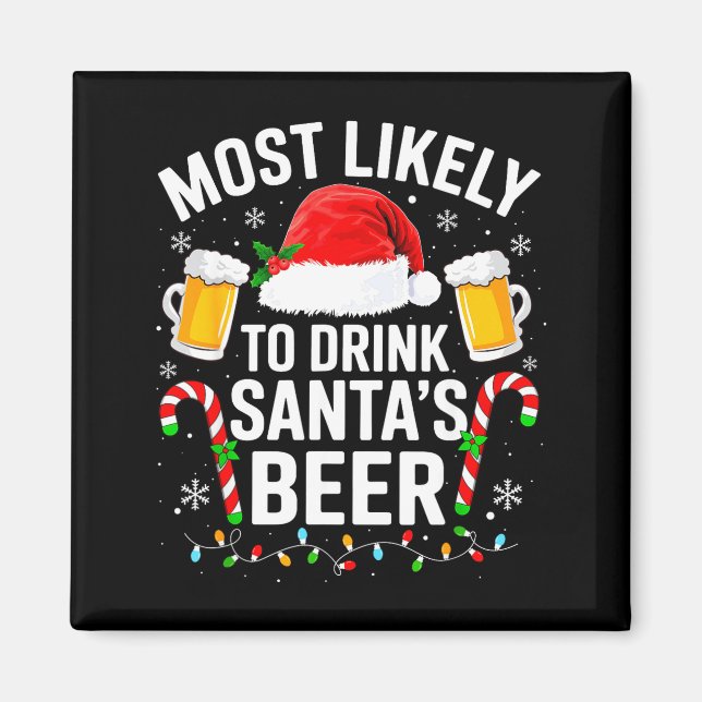 Íman Most Likely To Drink Santa's Beer Funny Drinking C (Frente)