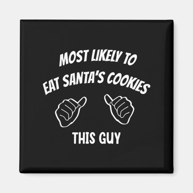 Íman Most Likely To Eat Santa's Cookies This Guy Funny  (Frente)