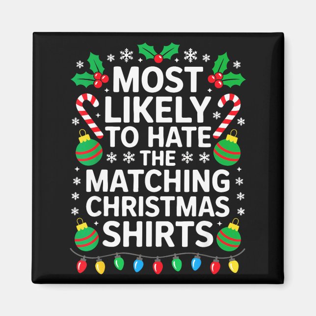 Íman Most Likely To Hate The Matching Christmas Shirts  (Frente)