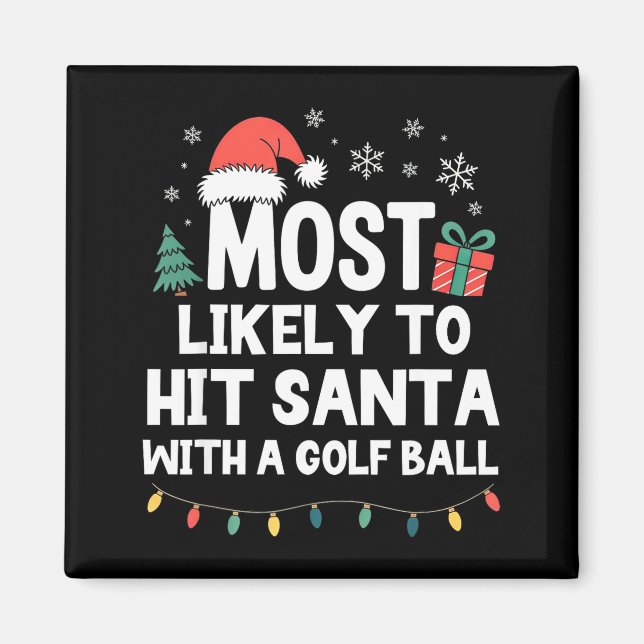 Íman Most Likely To Hit Santa With A Golf Ball Christma (Frente)