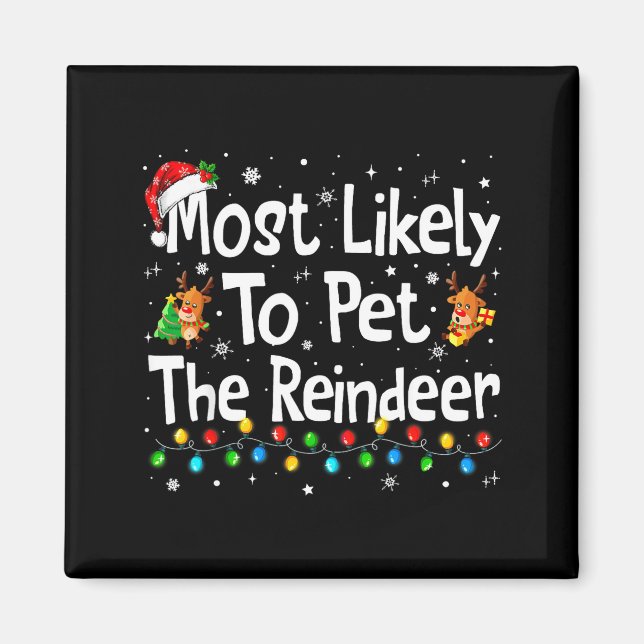 Íman Most Likely To Pet The Reindeer Family Matching Ch (Frente)