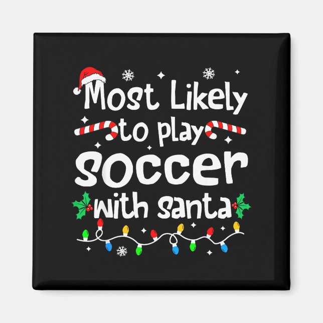 Íman Most Likely To Play Soccer With Santa C-hristmas M (Frente)