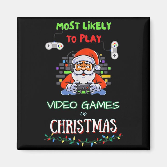 Íman Most Likely To Play Video Games On Christmas  (Frente)