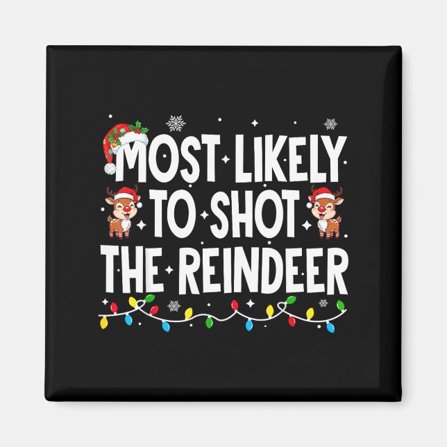 Íman Most Likely To Shoot The Reindeer Xmas Family Matc (Frente)