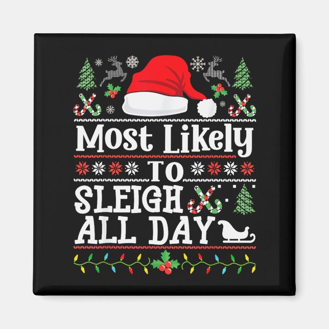Íman Most Likely To Sleigh All Day Funny Christmas For  (Frente)