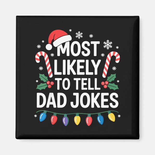 Íman Most Likely To Tell Dad Jokes Funny Christmas  (Frente)