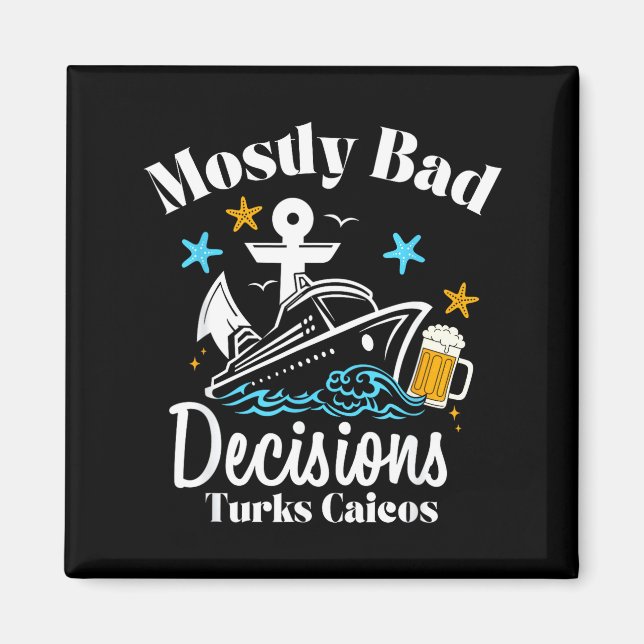Íman Mostly Bad Decisions Turks Caicos Spring Break  (Frente)