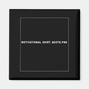 Íman Motivational_shirt_quote Cotação Motivacional Funn