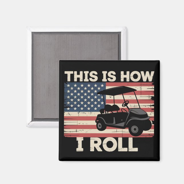 Íman Motorista de Carrinho de Golfe É assim que eu rolo (Front/Back)