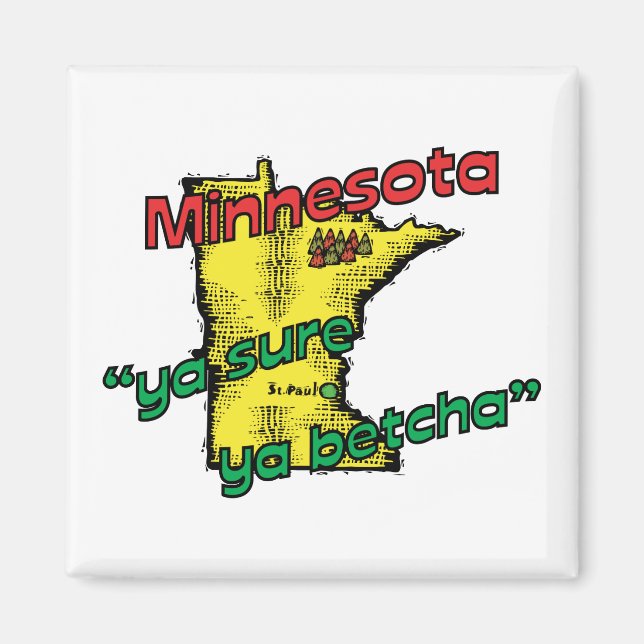 Íman Motto do Minnesota MN US ~ Ya Claro Ya Betcha (Frente)