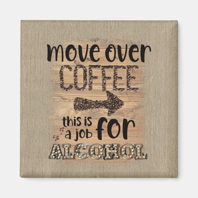 Íman Mover Para O Café Este É Um Trabalho Para O Álcool (Frente)