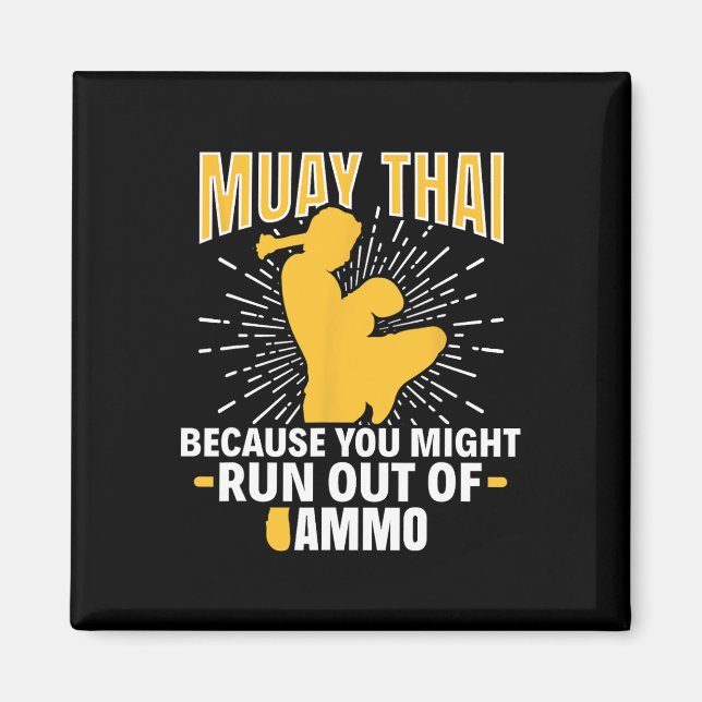 Íman Muay Thai Porque Você Pode Ficar Sem Ammo Thai B (Frente)