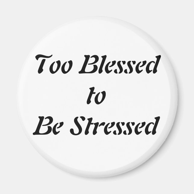 Íman Muito abençoado para ser estressado (Frente)