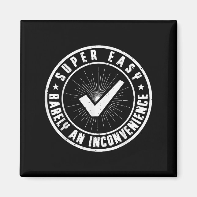 Íman Muito Fácil Mal Um Inconveniente Engraçado Quote S (Frente)