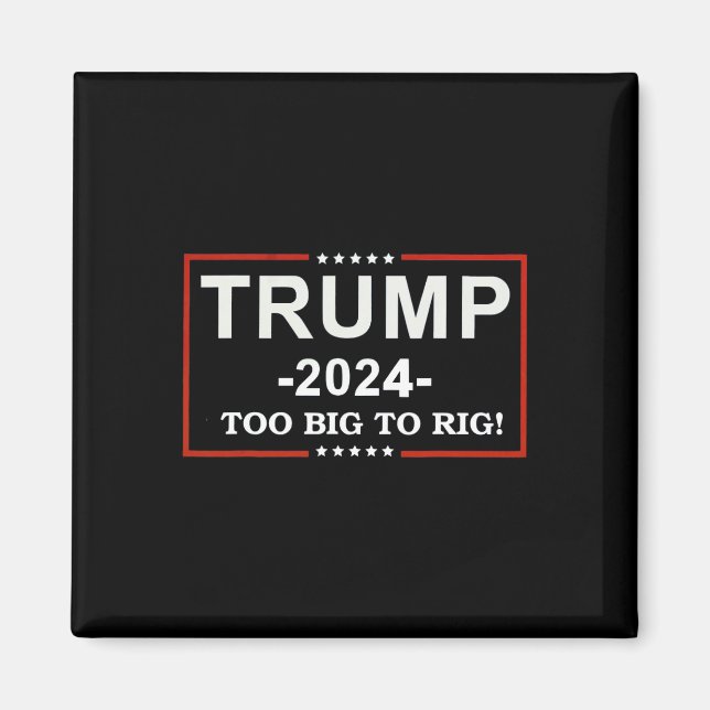 Íman - Muito Grande Para Rig Dizer Trump 2024 Citação E (Frente)