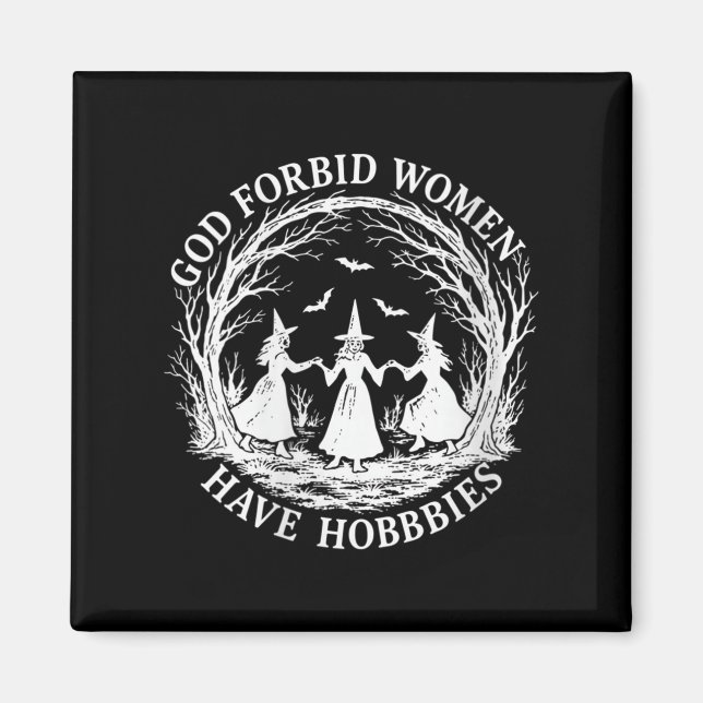 Íman Mulher Deus Proíba Mulheres Têm Hobbies Engraçado  (Frente)