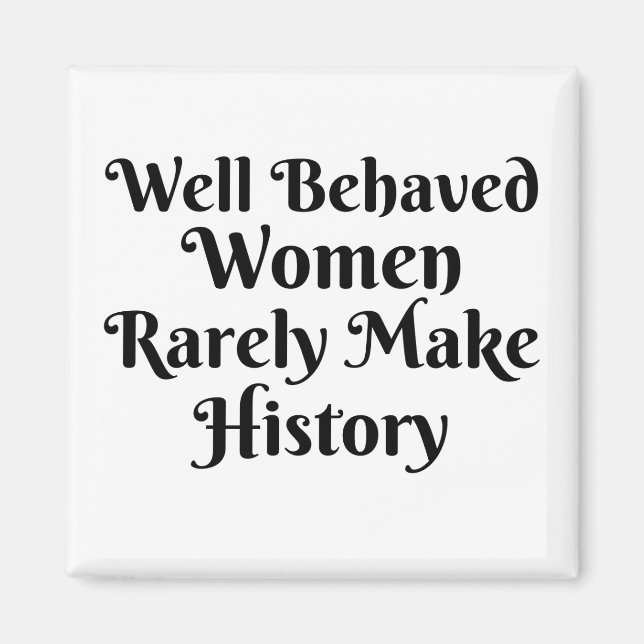 ÍMAN MULHERES BEM COMPORTADAS RARAMENTE FAZEM HISTÓRIA (Frente)