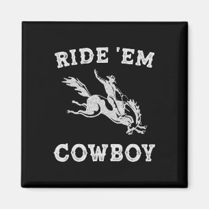 Íman Mulheres cavalgam vaqueiro Cowboy Engraçado Saying