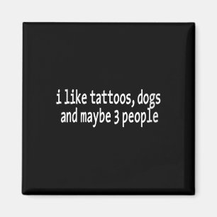Íman Mulheres Eu Gosto de Tatuagens Cachorros E Talvez