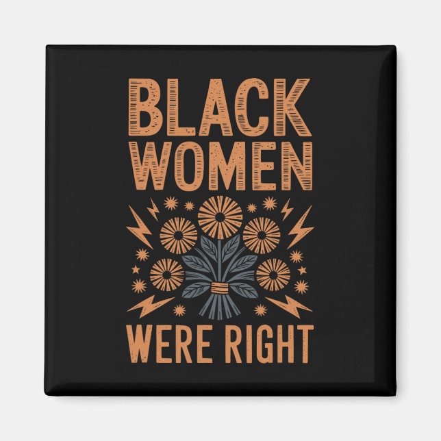 Íman Mulheres Negras Estavam Certas Floral Boho Resisti (Frente)