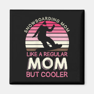 Íman Mulheres Snowboard Mamãe Como Uma Mãe Comum, Mas O