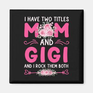 Íman Mulheres Tenho Dois Títulos Mãe E Gigi Floral Cute
