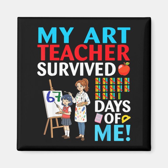 Íman My Art Teacher Survived 67 Days Of Me Student Back (Frente)