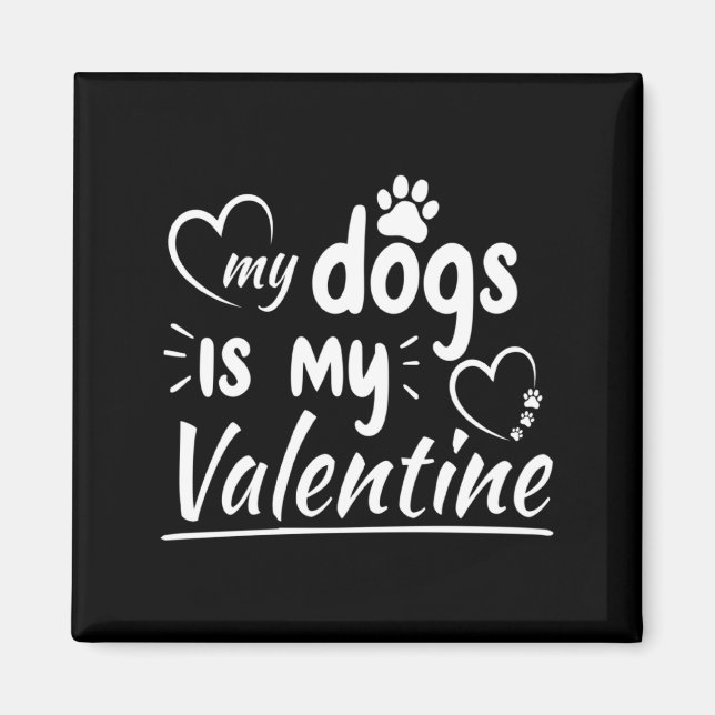 Íman My Dog Is My Valentine For Men Women Dog  (Frente)
