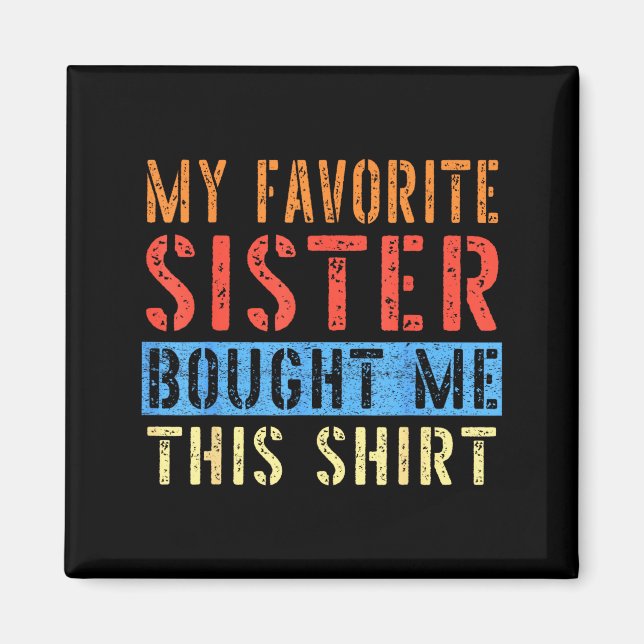 Íman My Favorite Sister Bought Me This Funny Brother Pr (Frente)