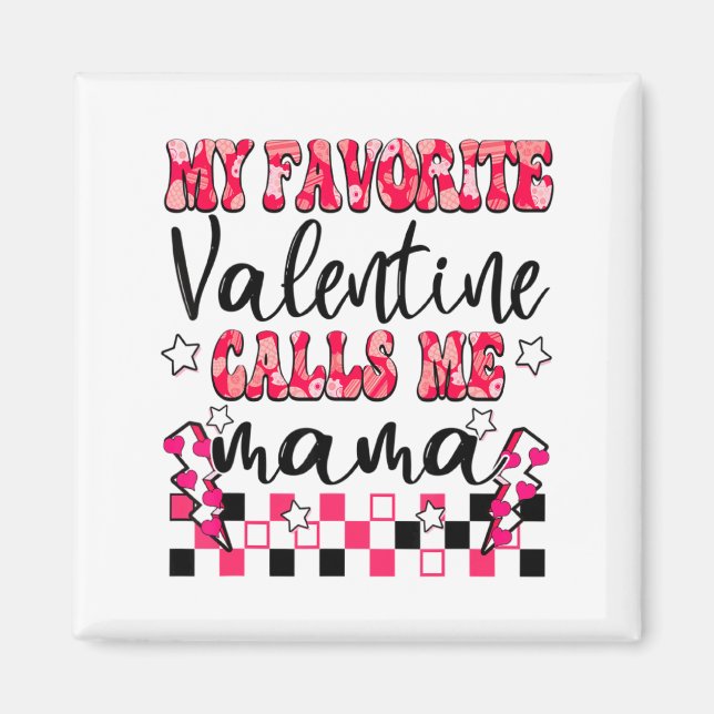 Íman My Favorite Valentine Calls Me Mama Valentines Da  (Frente)
