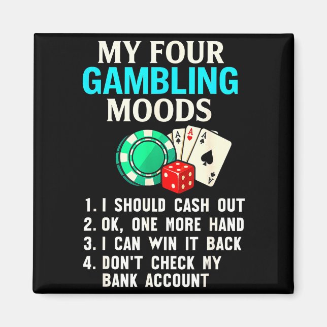 Íman My Four Gambling Moods Funny Casino Gambler Quote  (Frente)