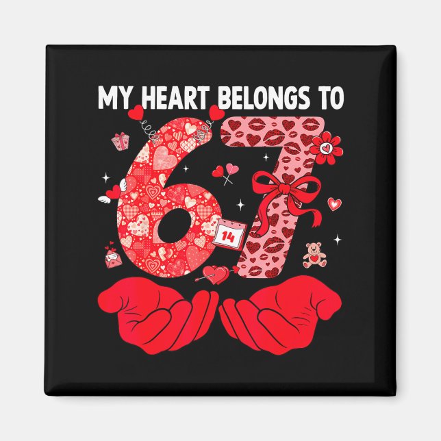 Íman My Heart Belongs To 67 Valentine's Day Six Seven F (Frente)