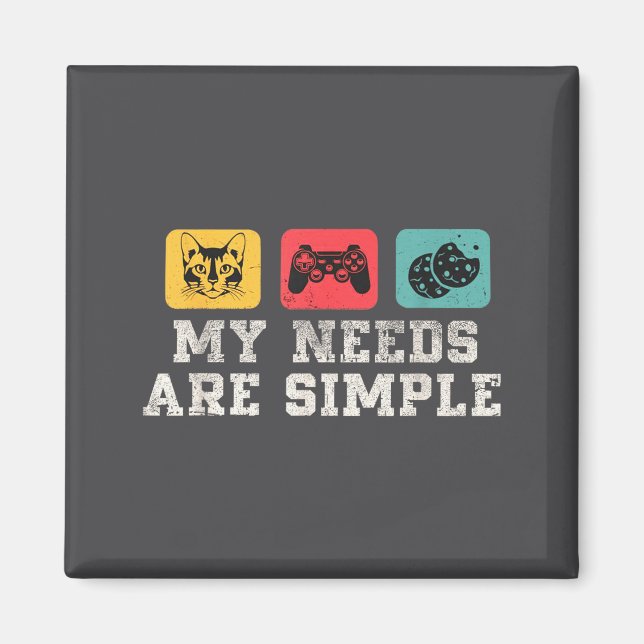 Íman My Needs Are Simple Gamers Fun,gamer Dad Funny Fat (Frente)