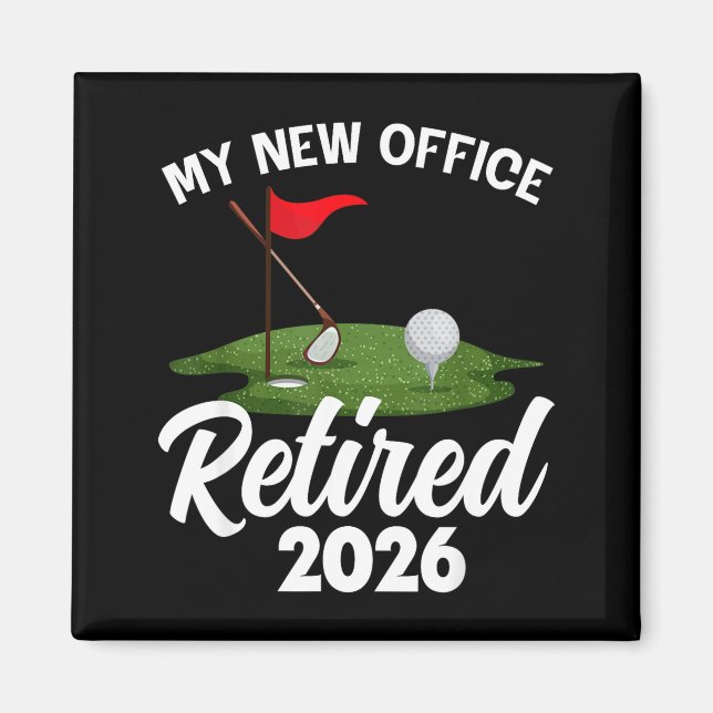 Íman My New Office Retired 2026 Golf Retirement Golfer  (Frente)
