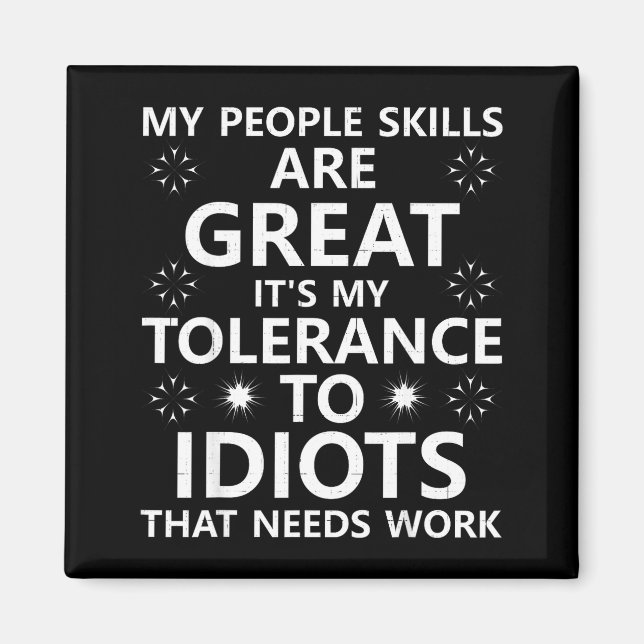 Íman My People Skills Are Great...to Idiots That Needs  (Frente)