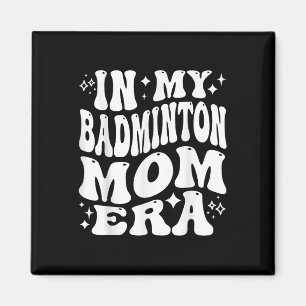 Íman Na Minha Era de Mãe de Badminton - Divertido Supor