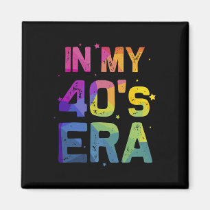 Íman Na Minha Era dos Quarenta Cool Aniversário de 40 a