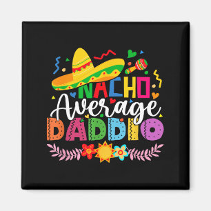 Íman Nacho Average Daddio Divertido Mexicano Vintage Ci