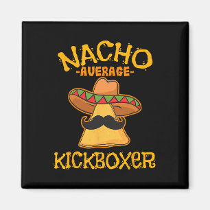 Íman Nacho Average Kickboxer Cinco De Mayo Chute Mexica
