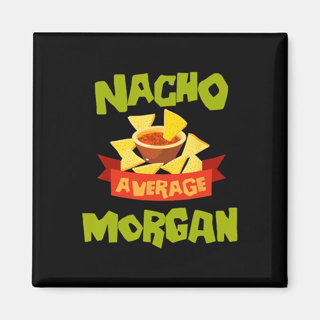 Íman Nacho Average Morgan Aniversário Divertido Persona (Frente)