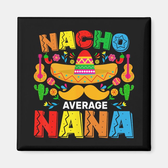 Íman Nacho Average Nana Engraçado Cinco De Mayo Mexican (Frente)