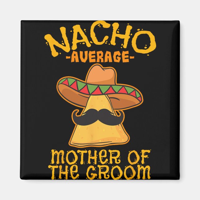 Íman Nacho Mãe Média do Noivo Mexicano Cinco De (Frente)