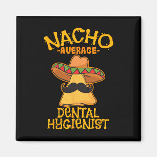 Íman Nacho Média Dentista Higienista Mexicano