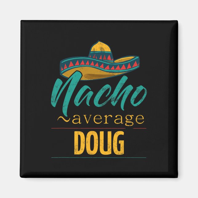 Íman Nacho Média Doug Gift Funny Cinco De Mayo Somber (Frente)