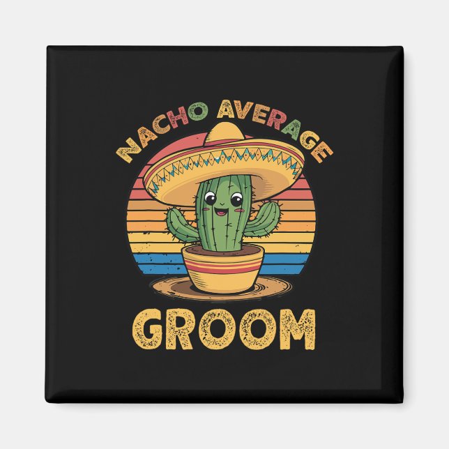 Íman Nacho Média Groom Mexicano Cinco De Mayo Engraçado (Frente)
