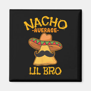Íman Nacho Média Lil Bro Cinco De Mayo Brothe Mexicano