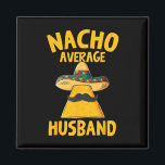 Íman Nacho Média Marido Funny Groom Wedom Cinco De<br><div class="desc">Nacho Média Marido Funny Groom Wedom Cinco De Mayo</div>