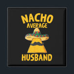 Íman Nacho Média Marido Funny Groom Wedom Cinco De<br><div class="desc">Nacho Média Marido Funny Groom Wedom Cinco De Mayo</div>