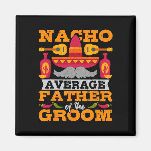 Íman Nacho Média Padre do Groom Cinco De Mayo Mexica