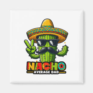 Íman Nacho Média Pai Cinco De Mayo Pai Mexicano Cac